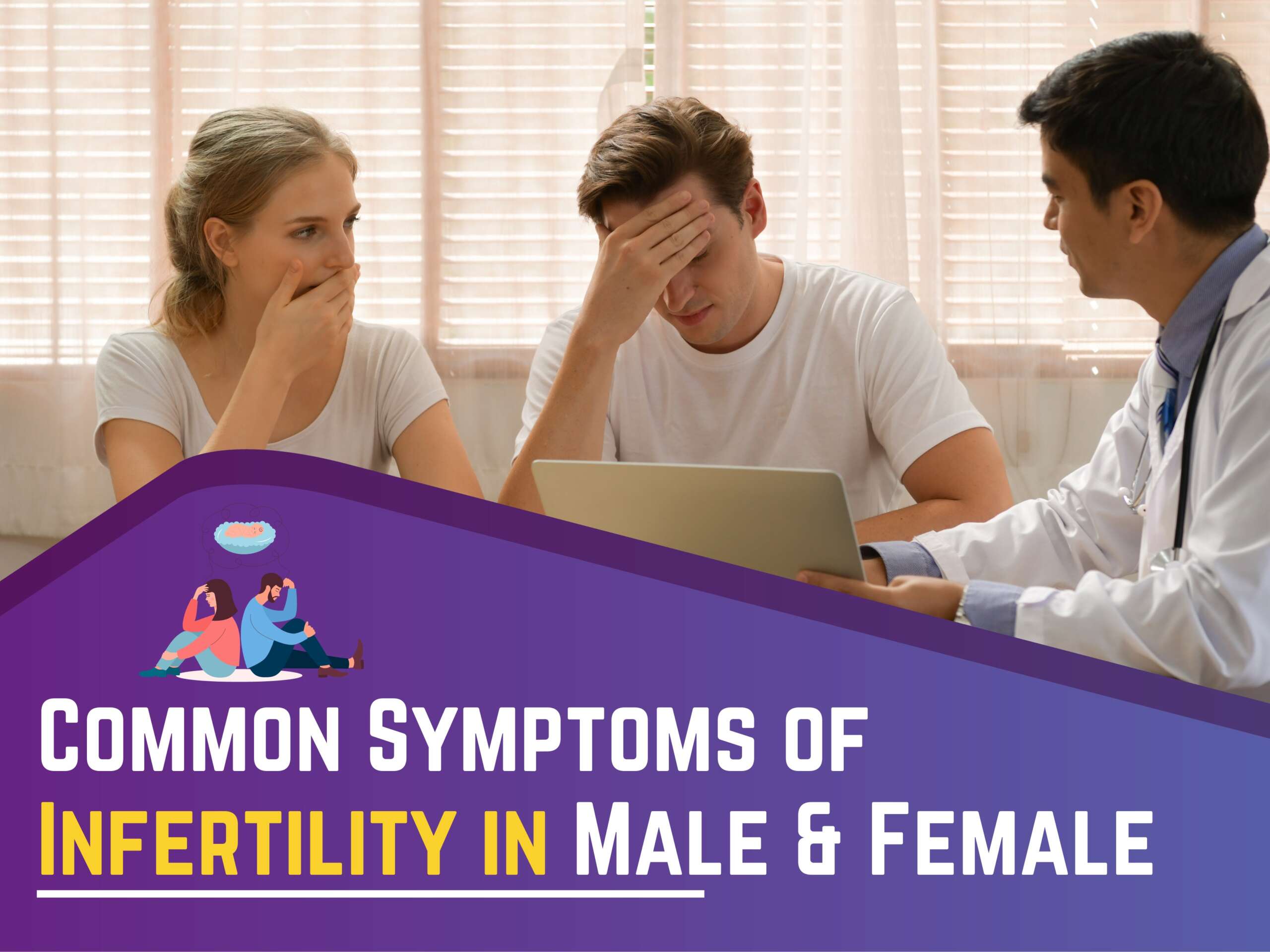 Symptoms of Infertility in Male & Female Get Best Solution at Sarthak Fertility and IVF Center